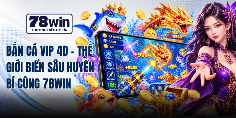 Bắn Cá VIP 4D