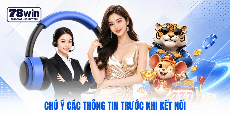 Chú ý các thông tin trước khi kết nối Chú ý các thông tin trước khi kết nối