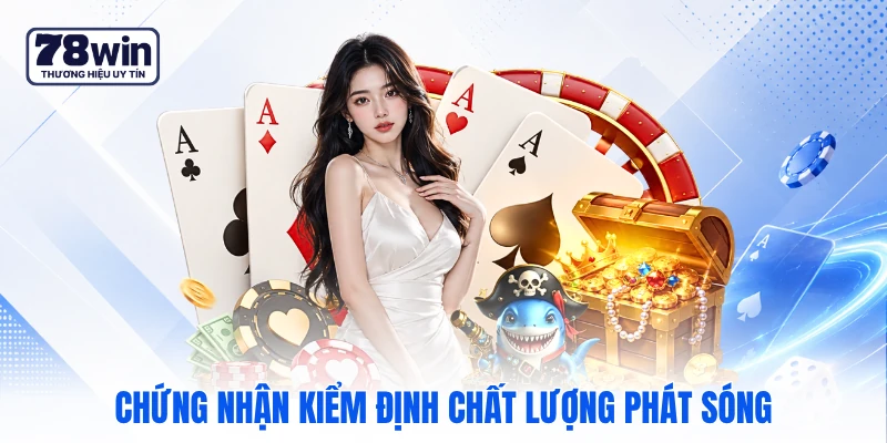 Chứng nhận kiểm định chất lượng phát sóng 