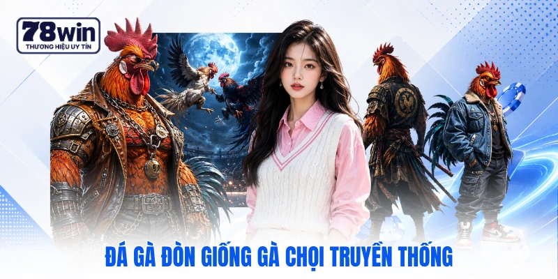 Đá gà đòn giống gà chọi truyền thống