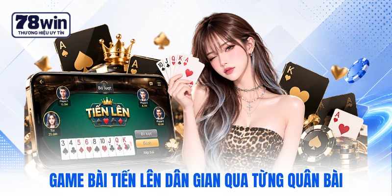 Game bài Tiến Lên dân gian qua từng quân bài