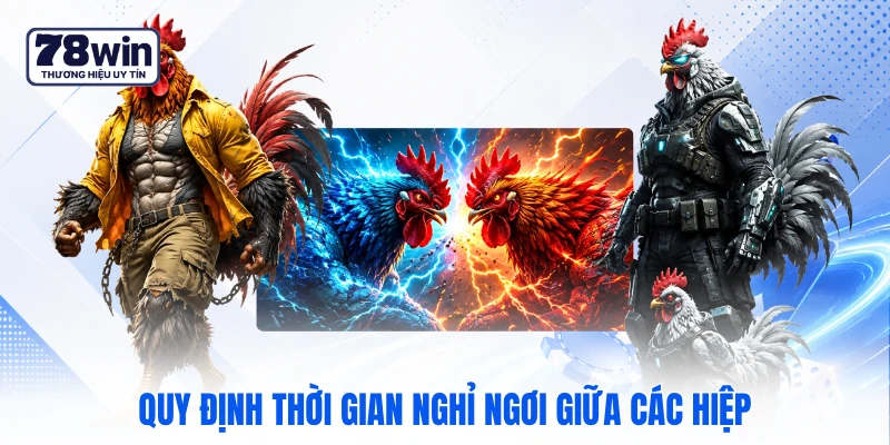 Quy định thời gian nghỉ ngơi giữa các hiệp