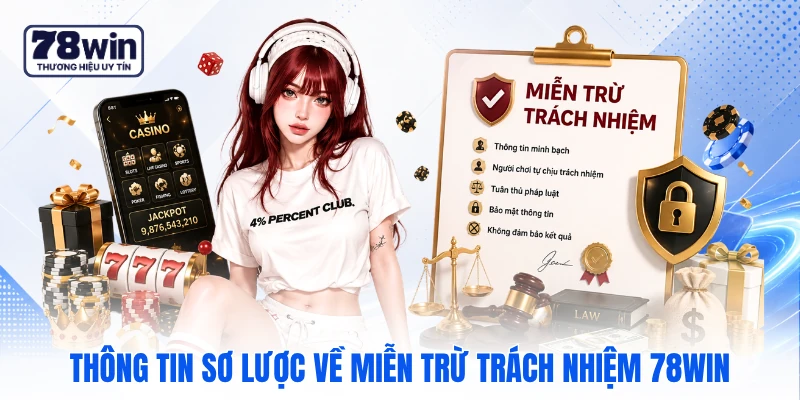 Thông tin sơ lược về miễn trừ trách nhiệm 78WIN